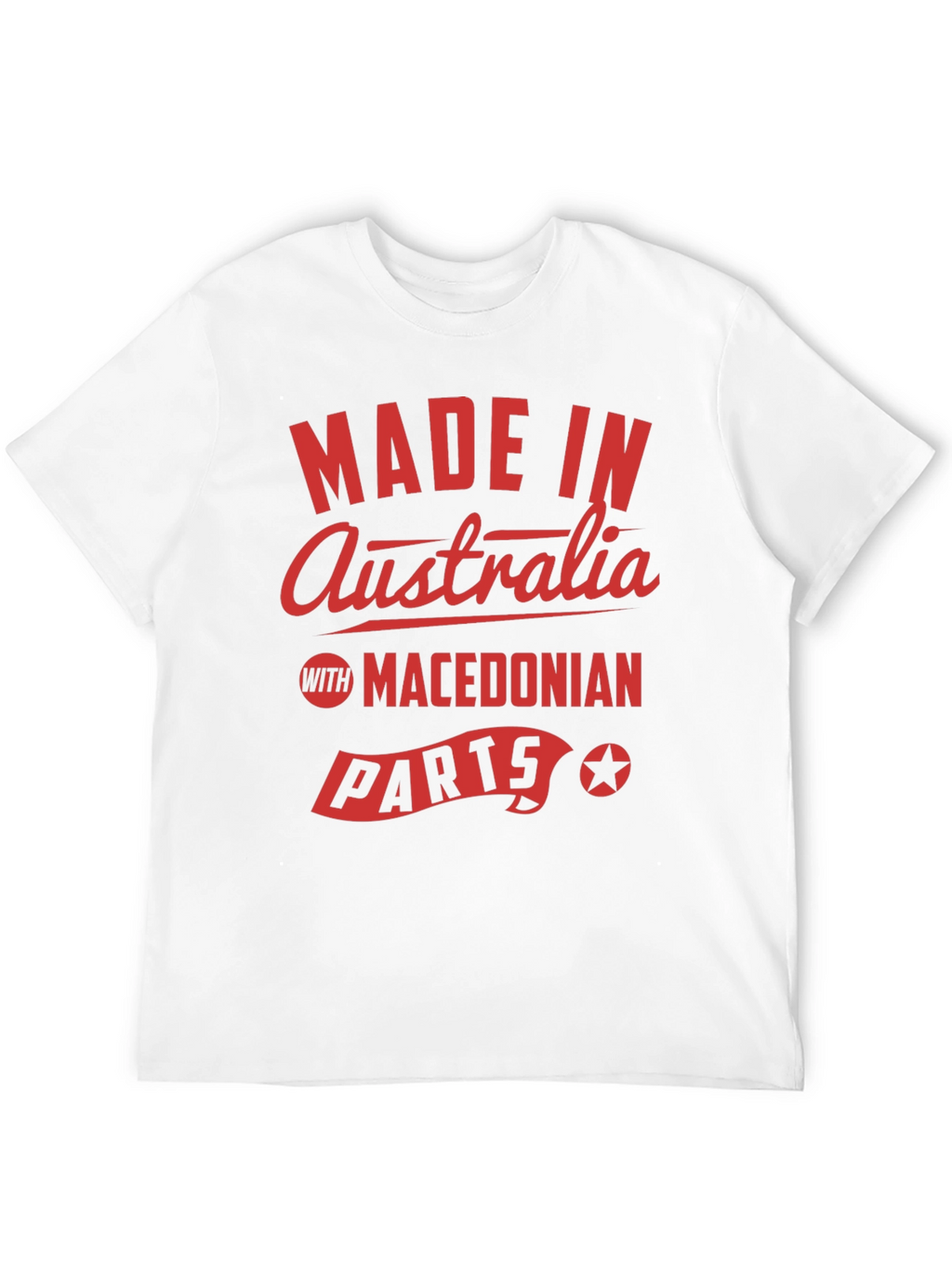 Made in Australia T-Shirt - Macedonian Parts Funny Tee