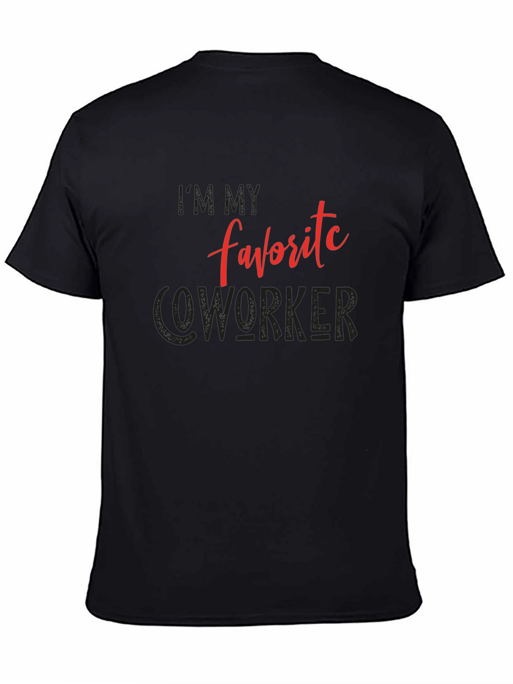 Im My Favorite Coworker Graphic Tee