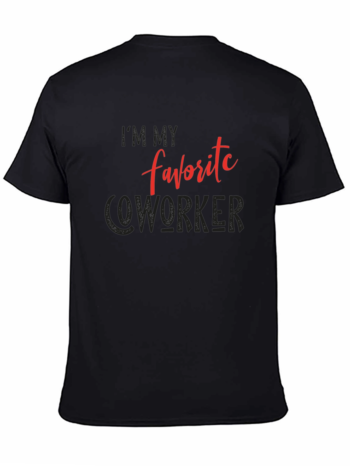 Im My Favorite Coworker Graphic Tee
