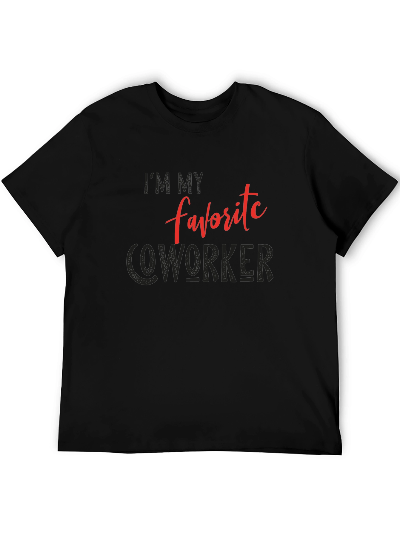 Im My Favorite Coworker Graphic Tee