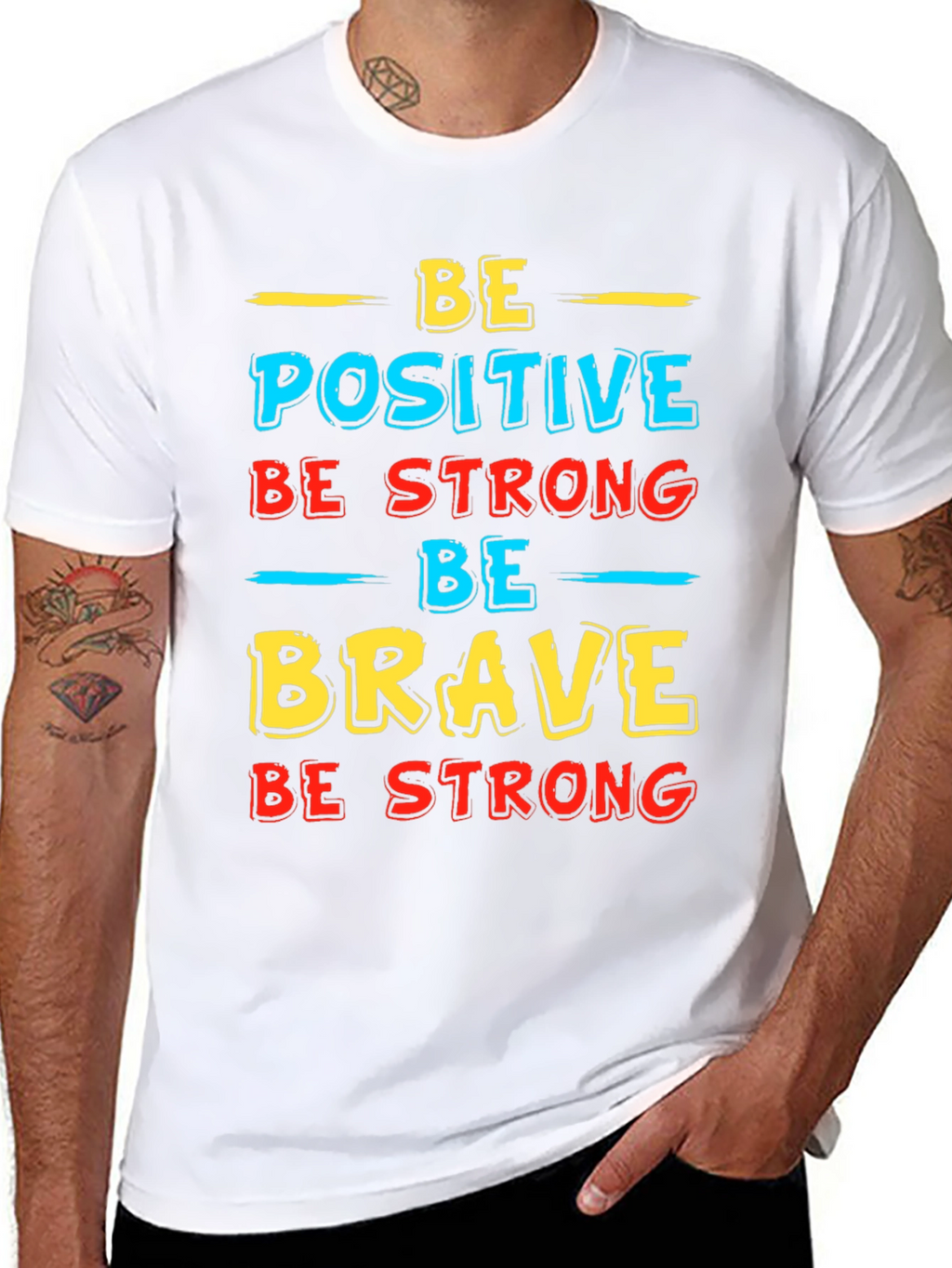 Be Positive Strong Brave T-Shirt