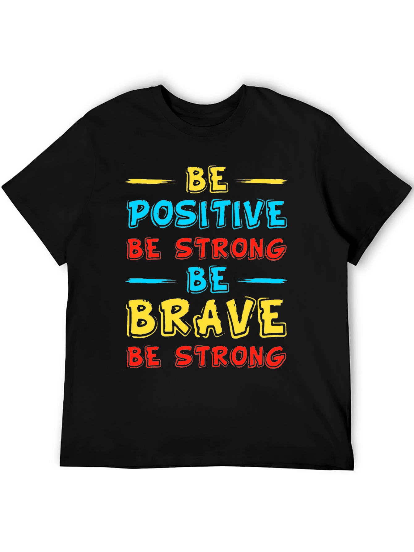 Be Positive Strong Brave T-Shirt