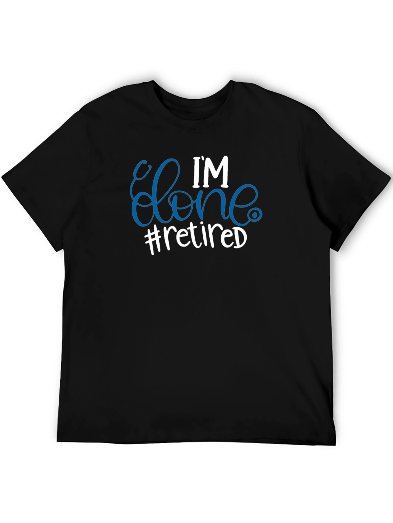 Im Done #Retired T-Shirt