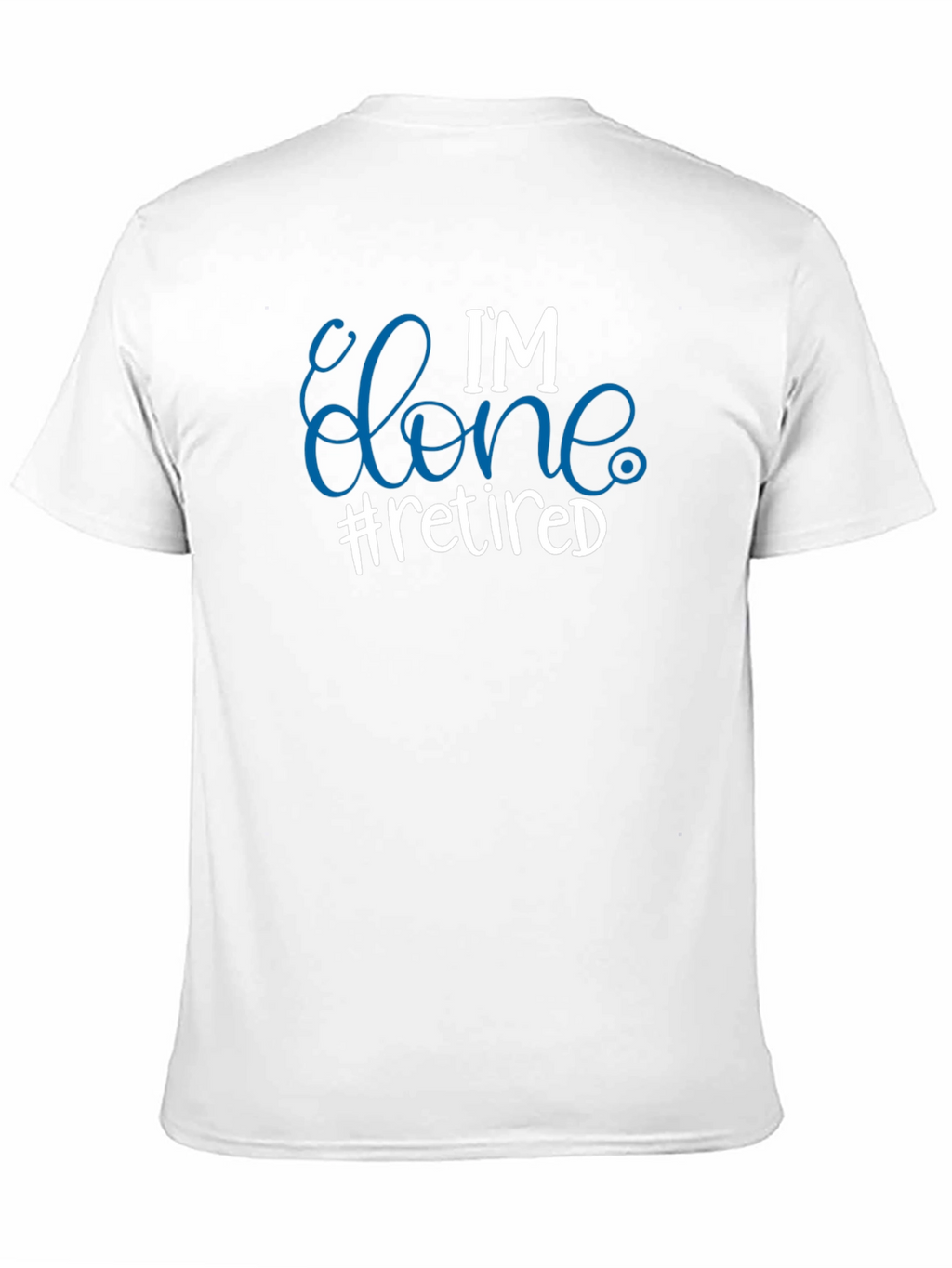 Im Done #Retired T-Shirt