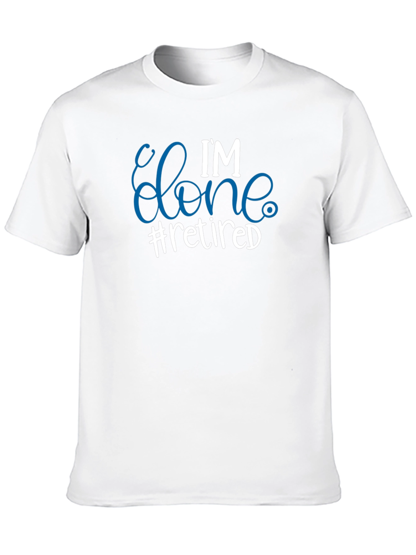 Im Done #Retired T-Shirt