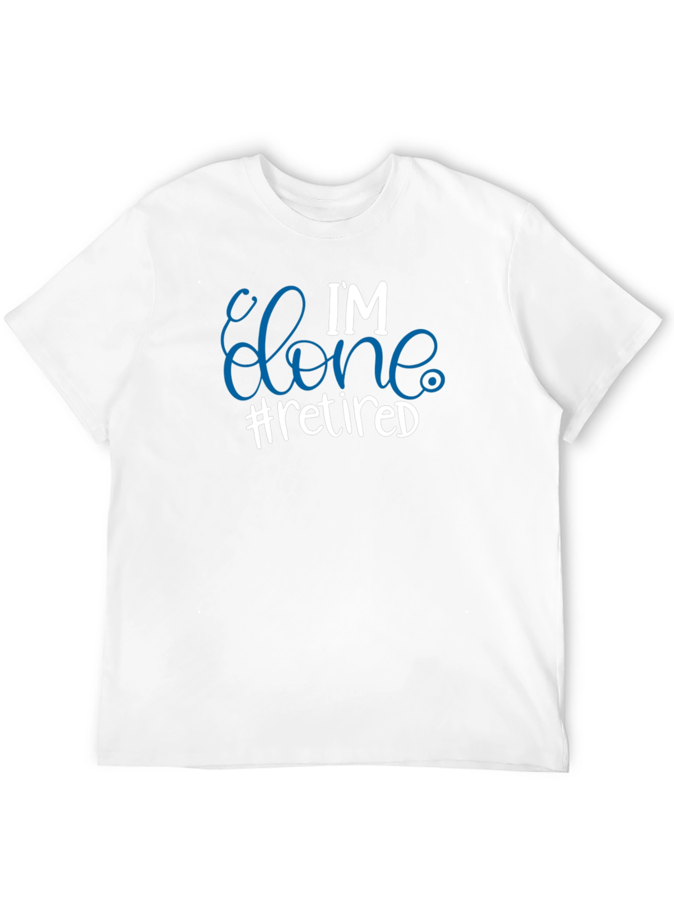 Im Done #Retired T-Shirt