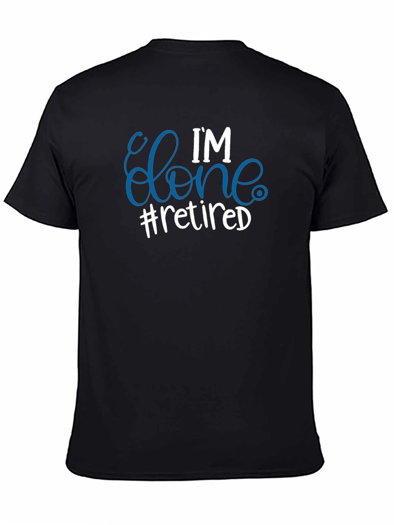 Im Done #Retired T-Shirt