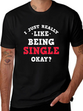 I Just Really Like Being Single Graphic Tee