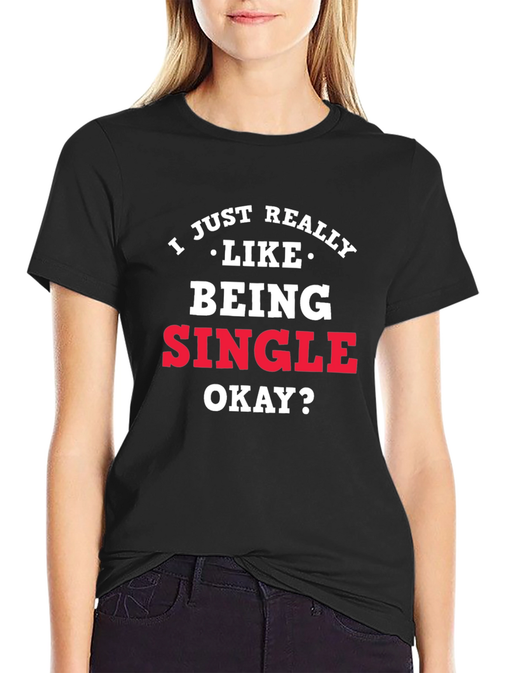 I Just Really Like Being Single Graphic Tee