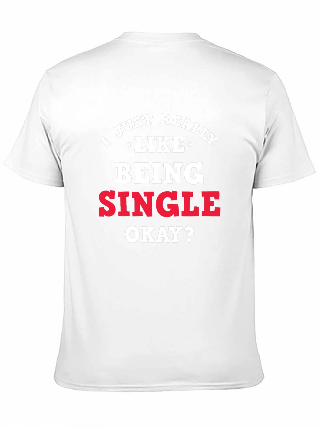 I Just Really Like Being Single Graphic Tee