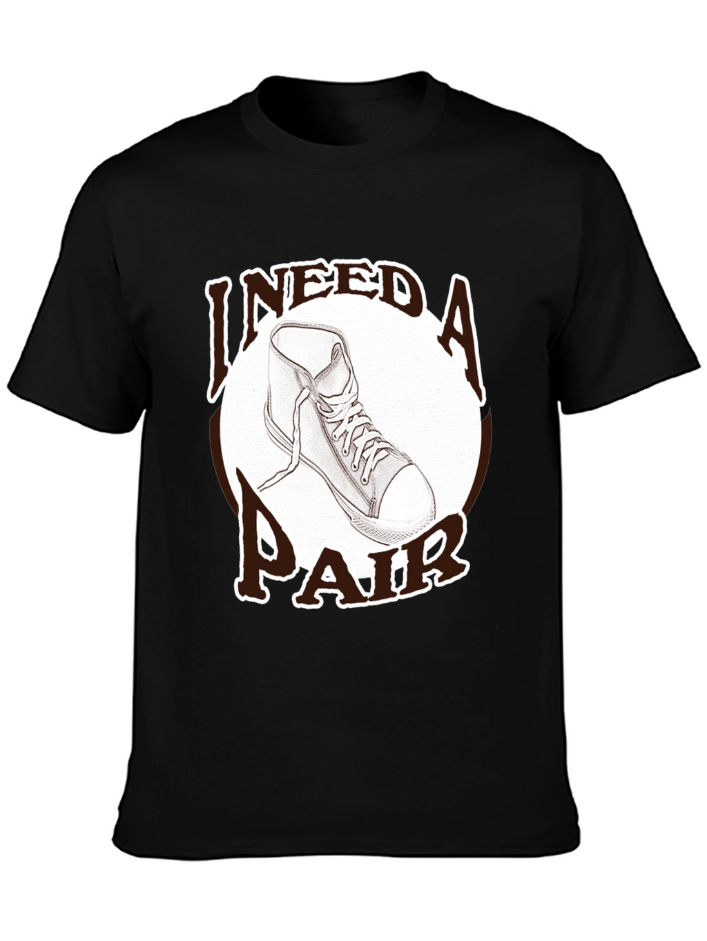 I Need A Pair T-Shirt - Sneaker Graphic Tee