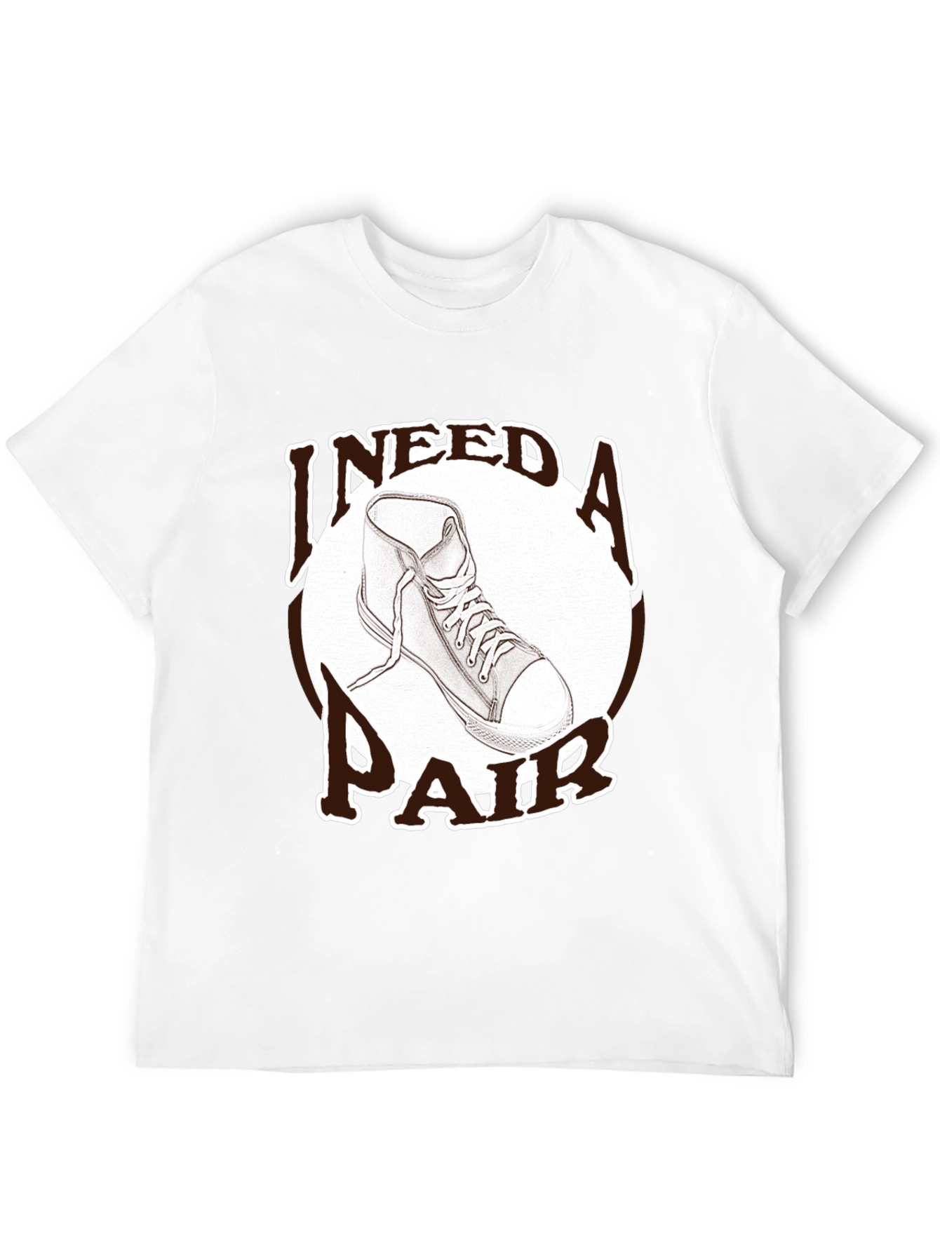 I Need A Pair T-Shirt - Sneaker Graphic Tee