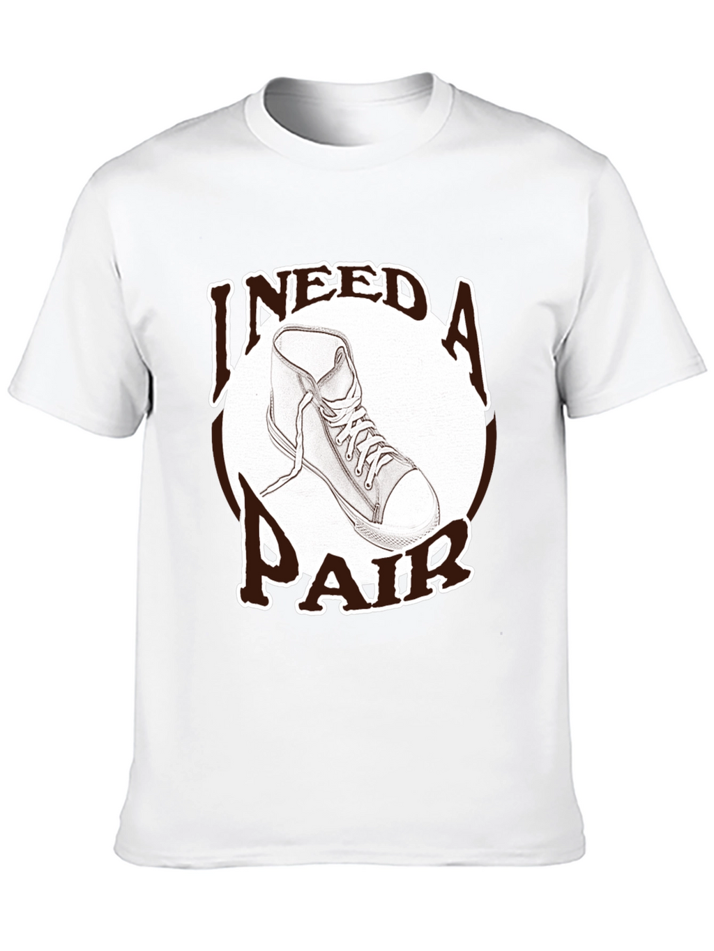 I Need A Pair T-Shirt - Sneaker Graphic Tee