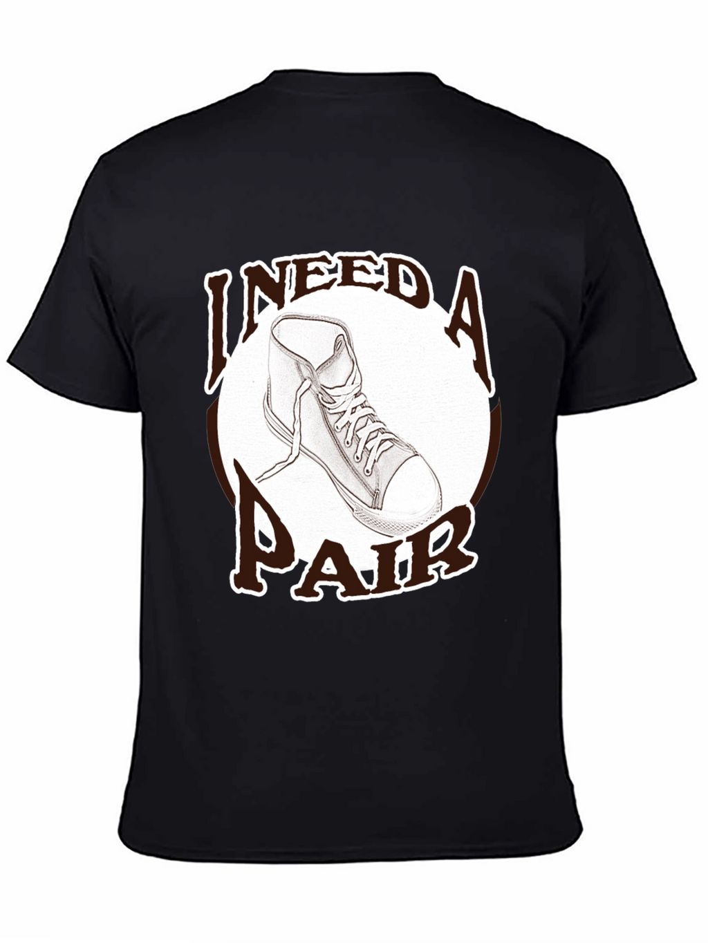 I Need A Pair T-Shirt - Sneaker Graphic Tee