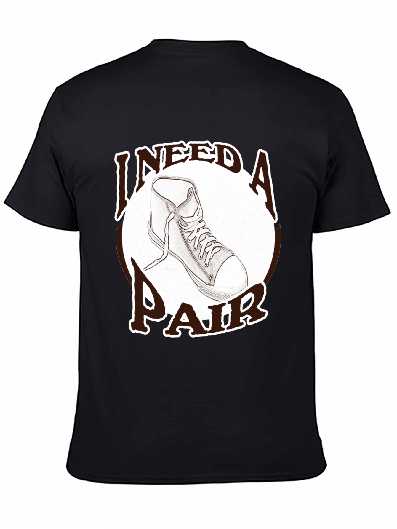 I Need A Pair T-Shirt - Sneaker Graphic Tee