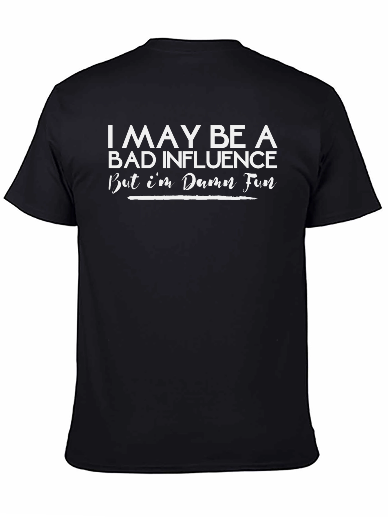 Bad Influence Fun T-Shirt