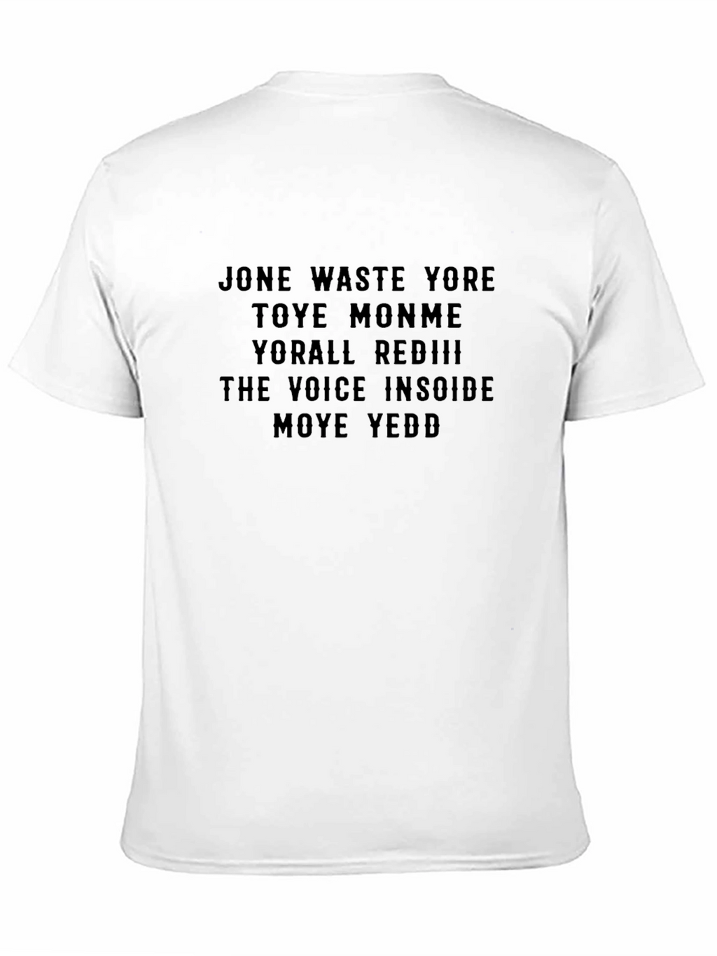 Jone Waste Yore Time Funny Slogan T-Shirt