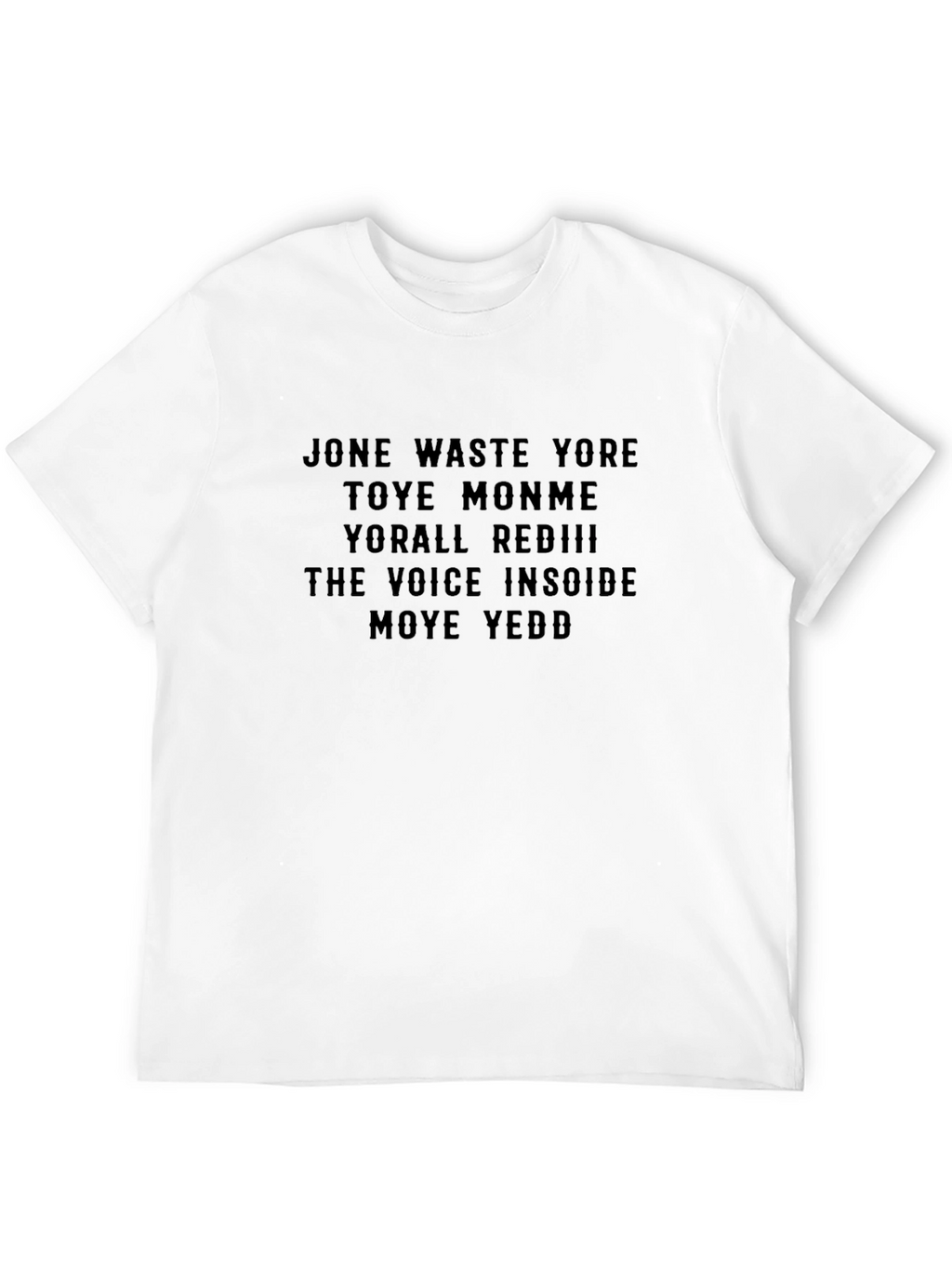 Jone Waste Yore Time Funny Slogan T-Shirt