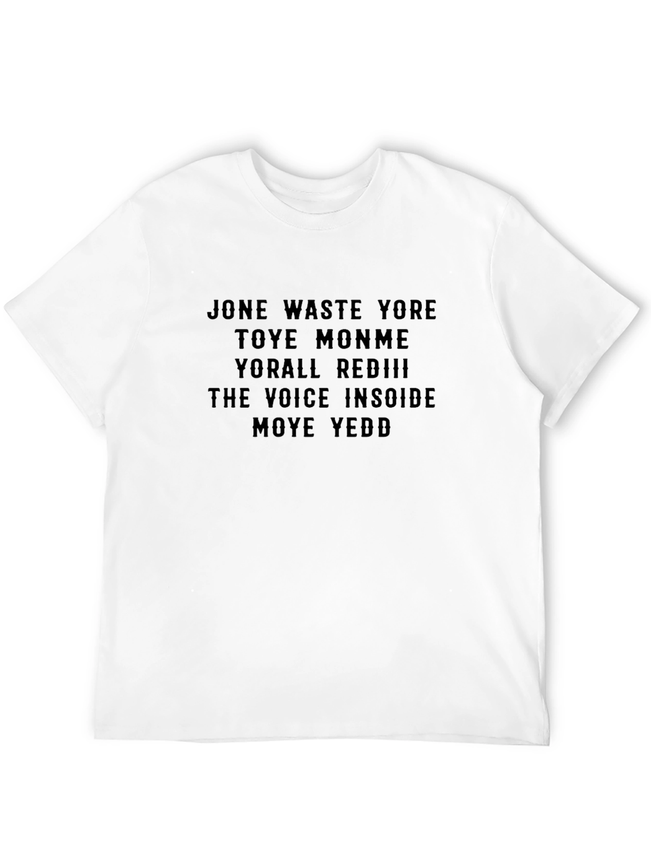 Jone Waste Yore Time Funny Slogan T-Shirt