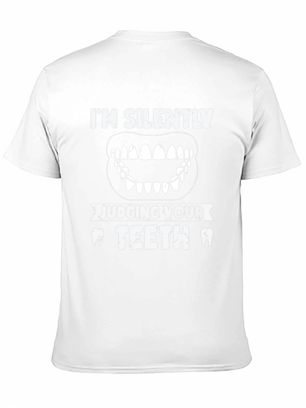 Silently Judging Teeth T-Shirt Dentist Gift