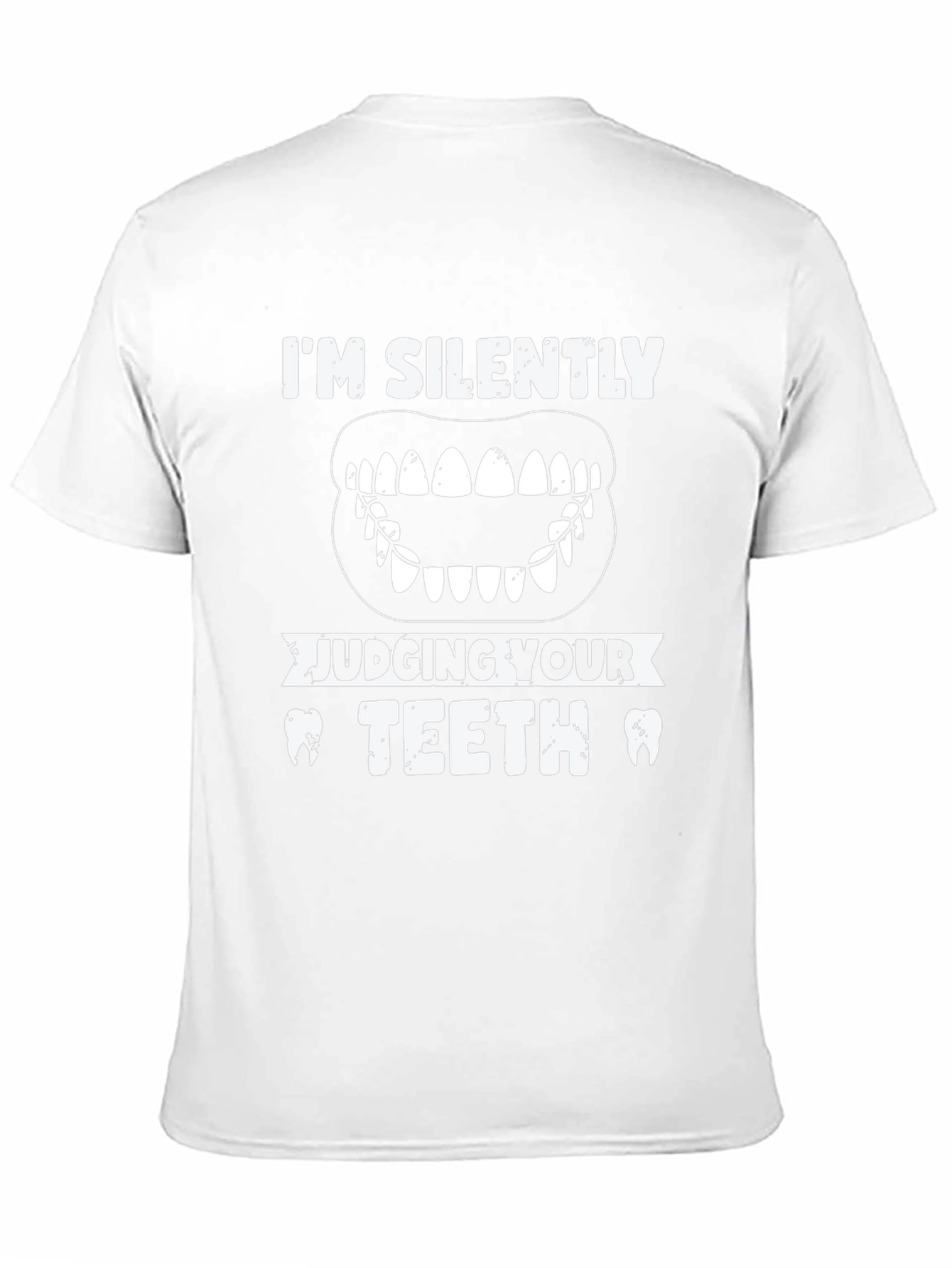Silently Judging Teeth T-Shirt Dentist Gift