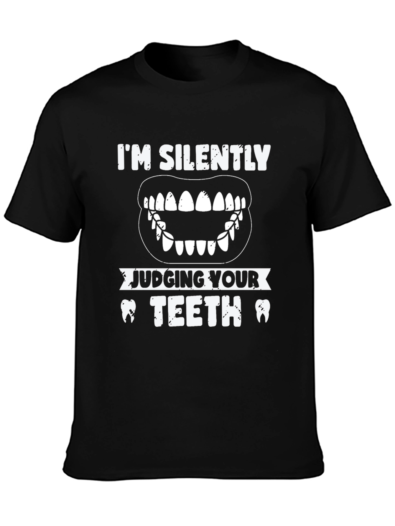 Silently Judging Teeth T-Shirt Dentist Gift