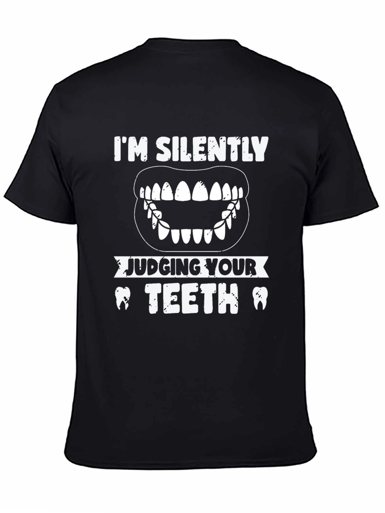 Silently Judging Teeth T-Shirt Dentist Gift