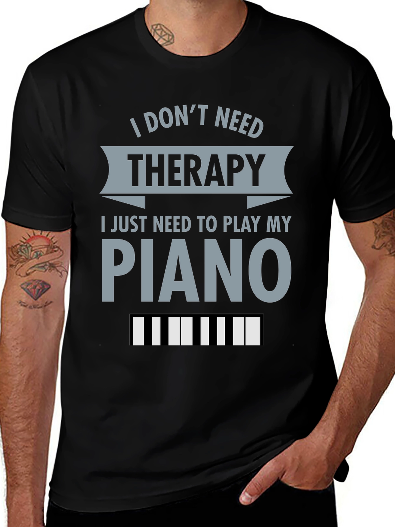 I Dont Need Therapy Piano T-Shirt