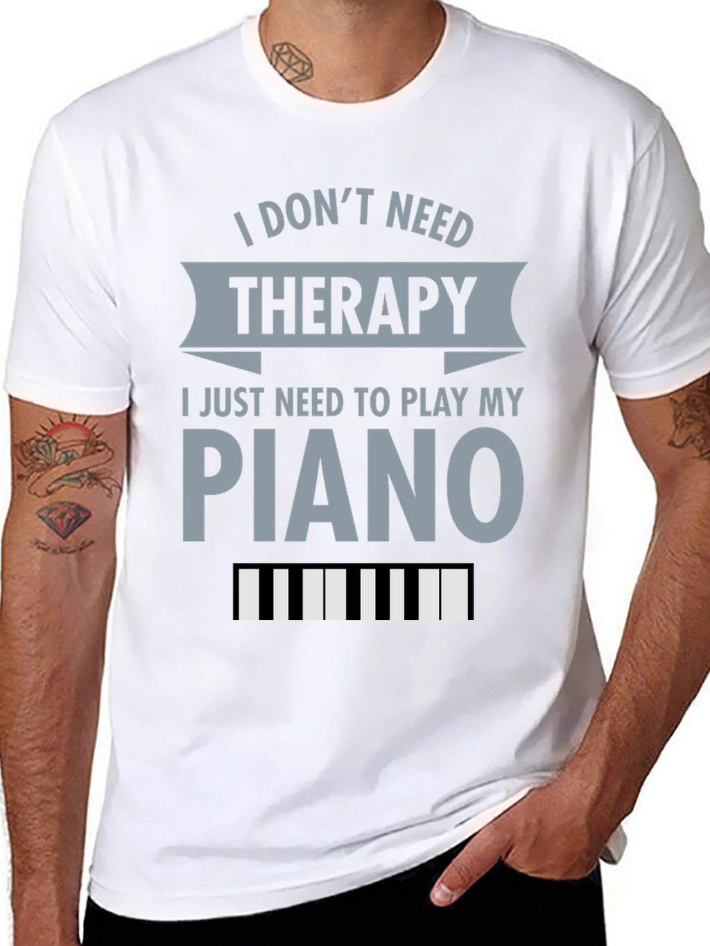 I Dont Need Therapy Piano T-Shirt