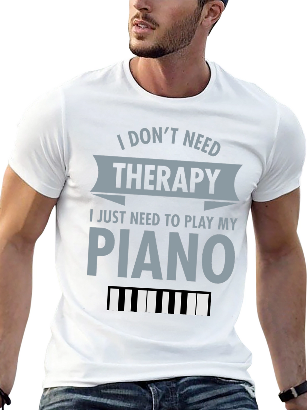 I Dont Need Therapy Piano T-Shirt
