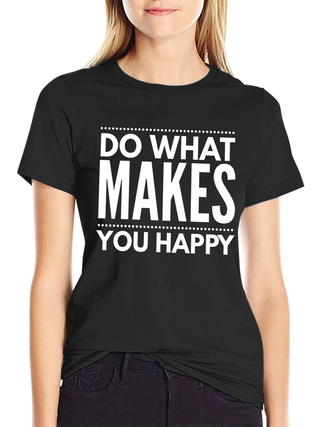 Inspirational Graphic T-Shirt - Do What Makes You Happy