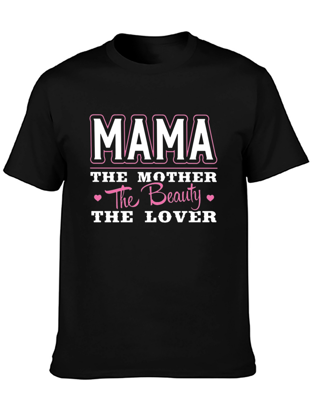 Mama Graphic T-Shirt: Mother Beauty Lover Tee