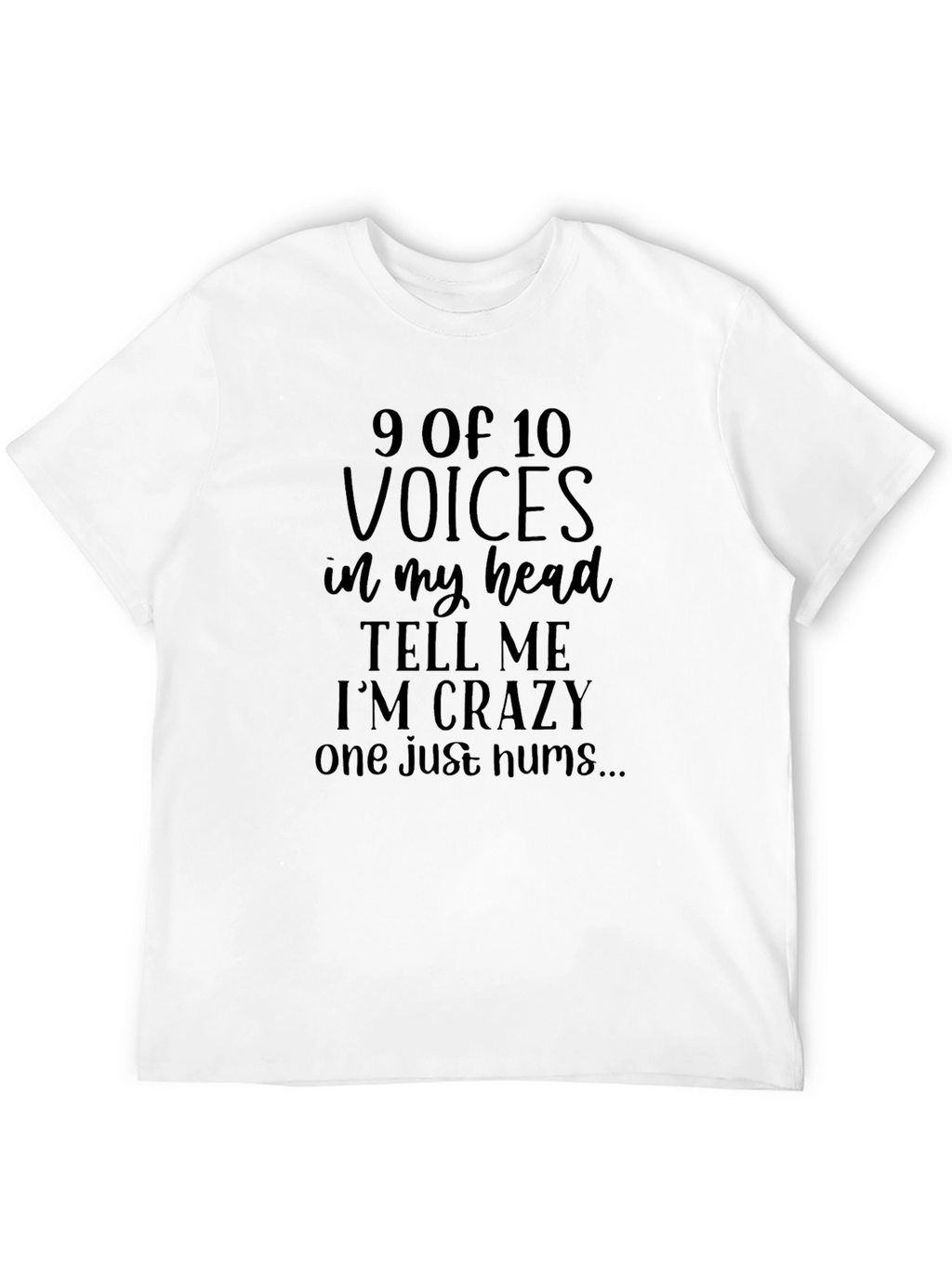9 of 10 Voices Funny Mens T-Shirt