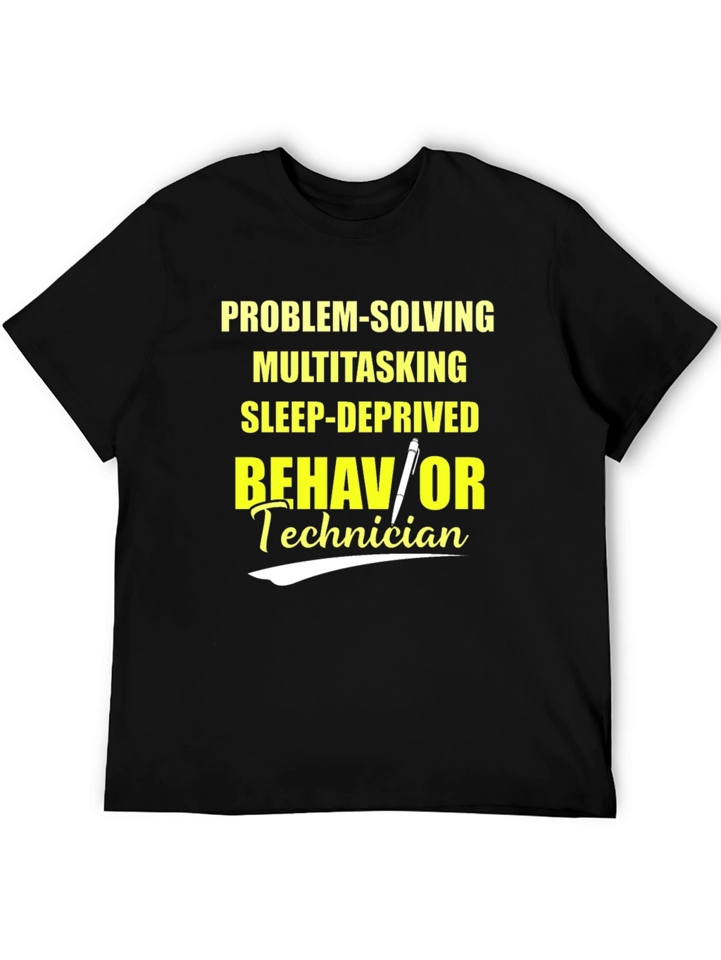 Behavior Technician T-Shirt Problem-Solving Multitasking