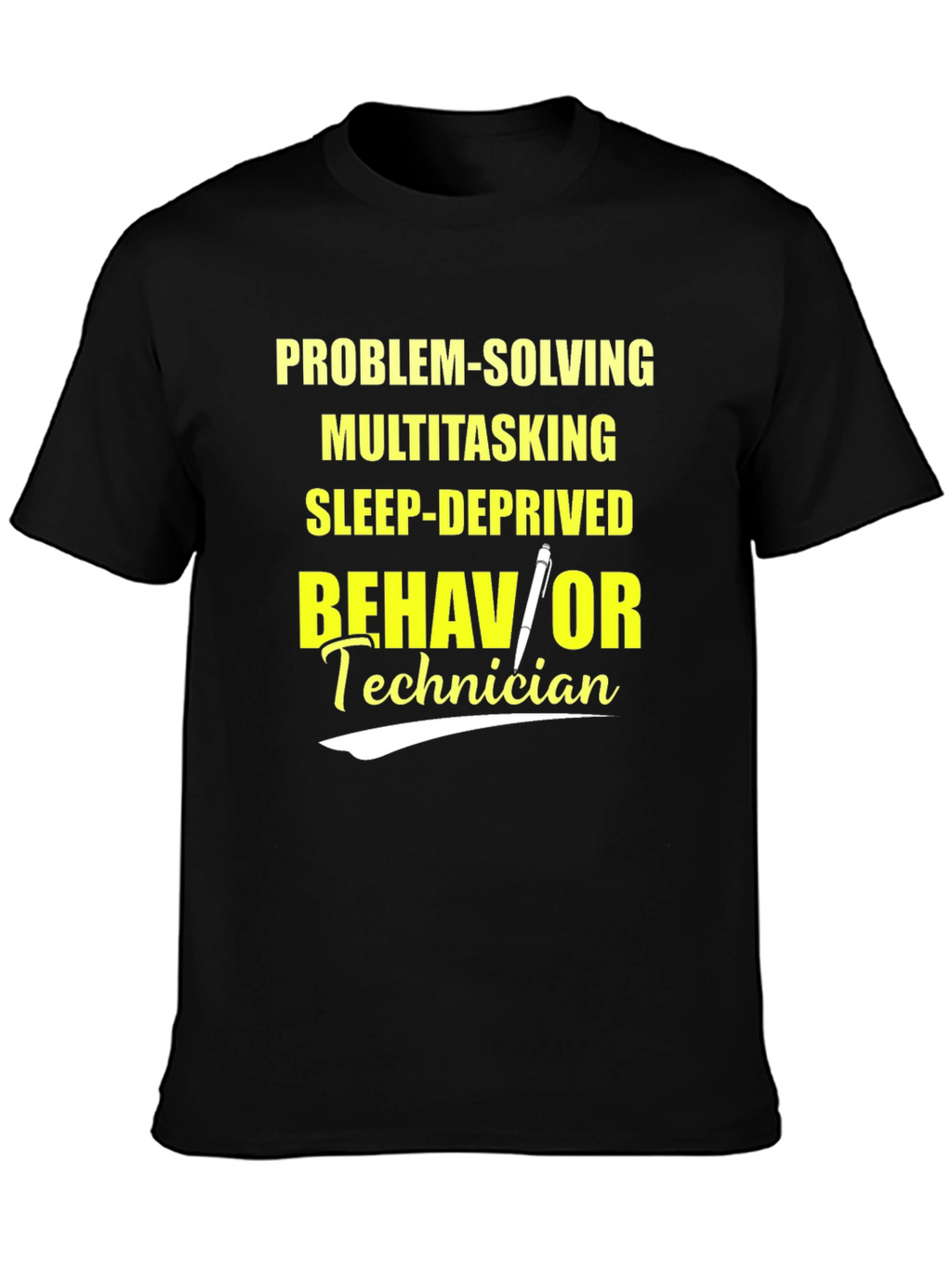 Behavior Technician T-Shirt Problem-Solving Multitasking
