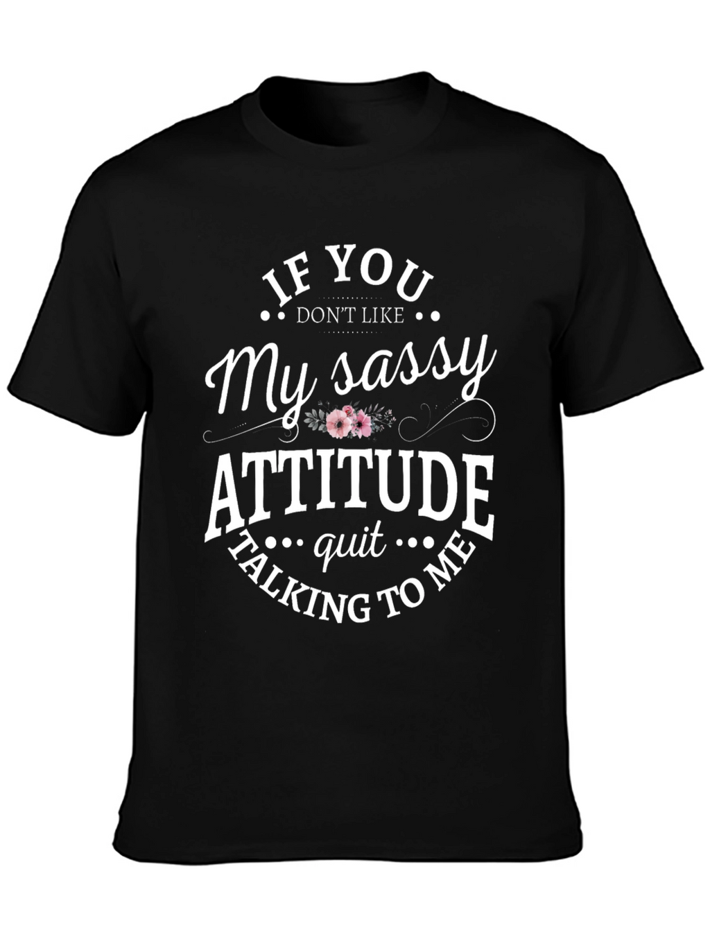 Sassy Attitude Graphic T-Shirt