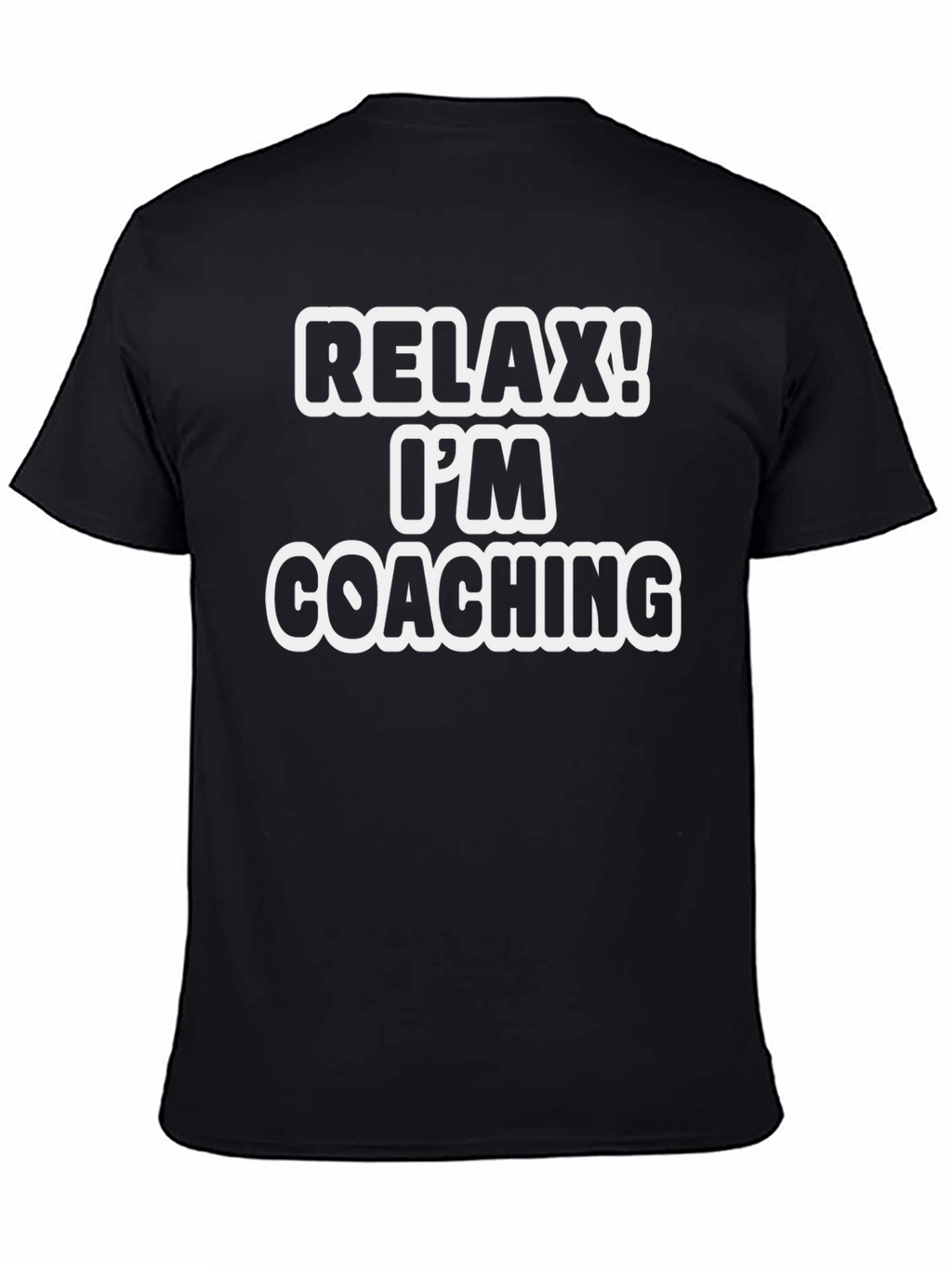 Relax! Im Coaching T-Shirt - Black Cotton Tee
