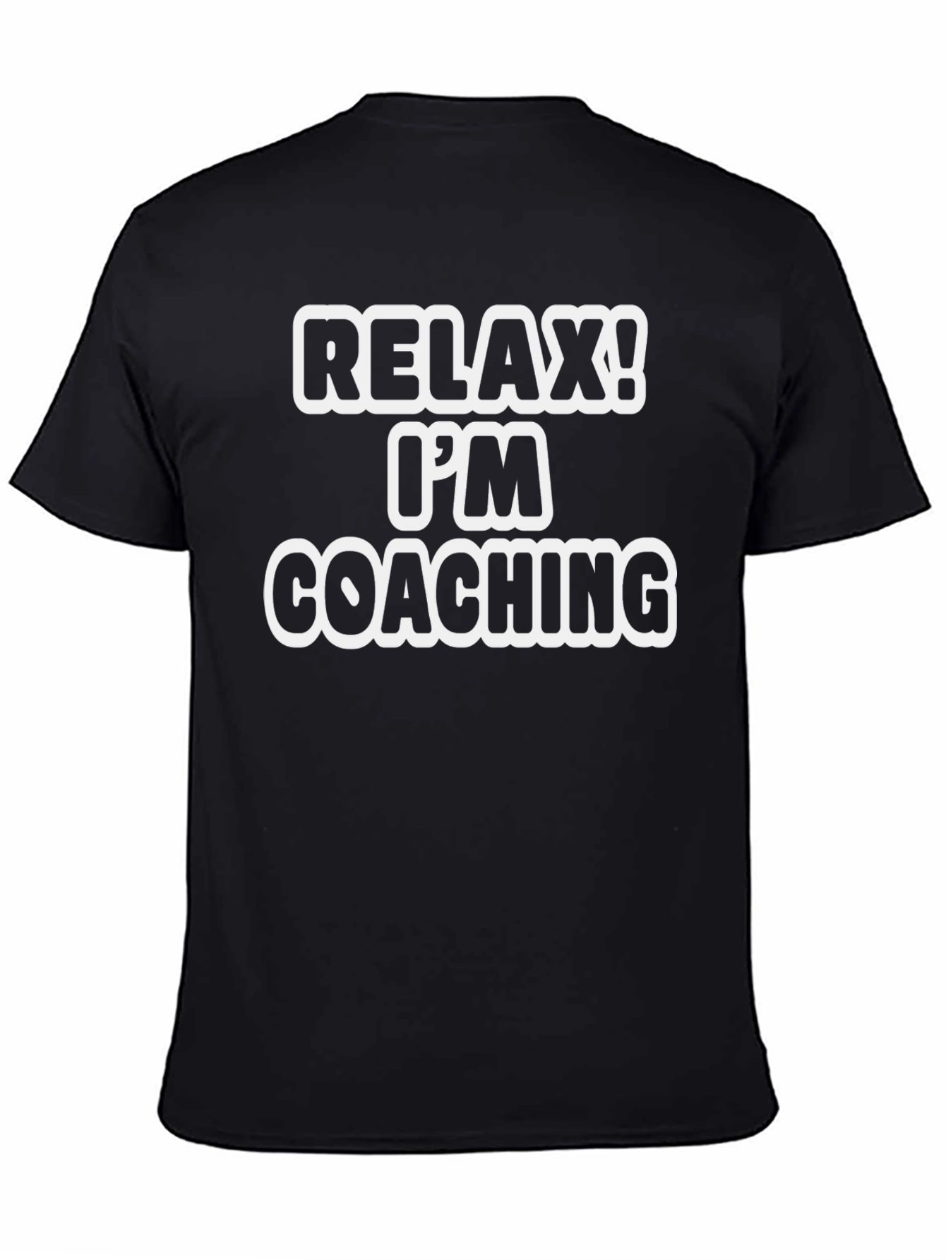 Relax! Im Coaching T-Shirt - Black Cotton Tee
