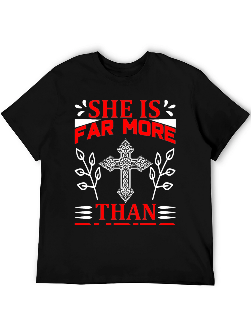 She Is Far More T-Shirt