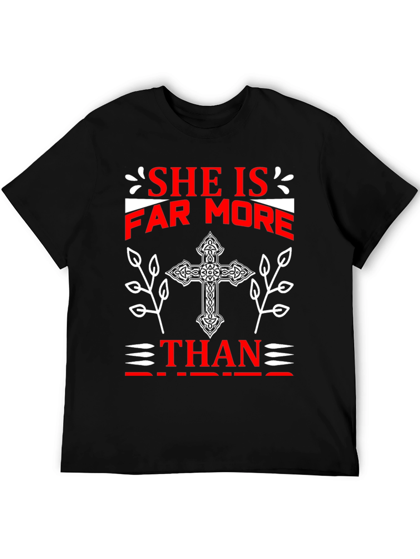 She Is Far More T-Shirt