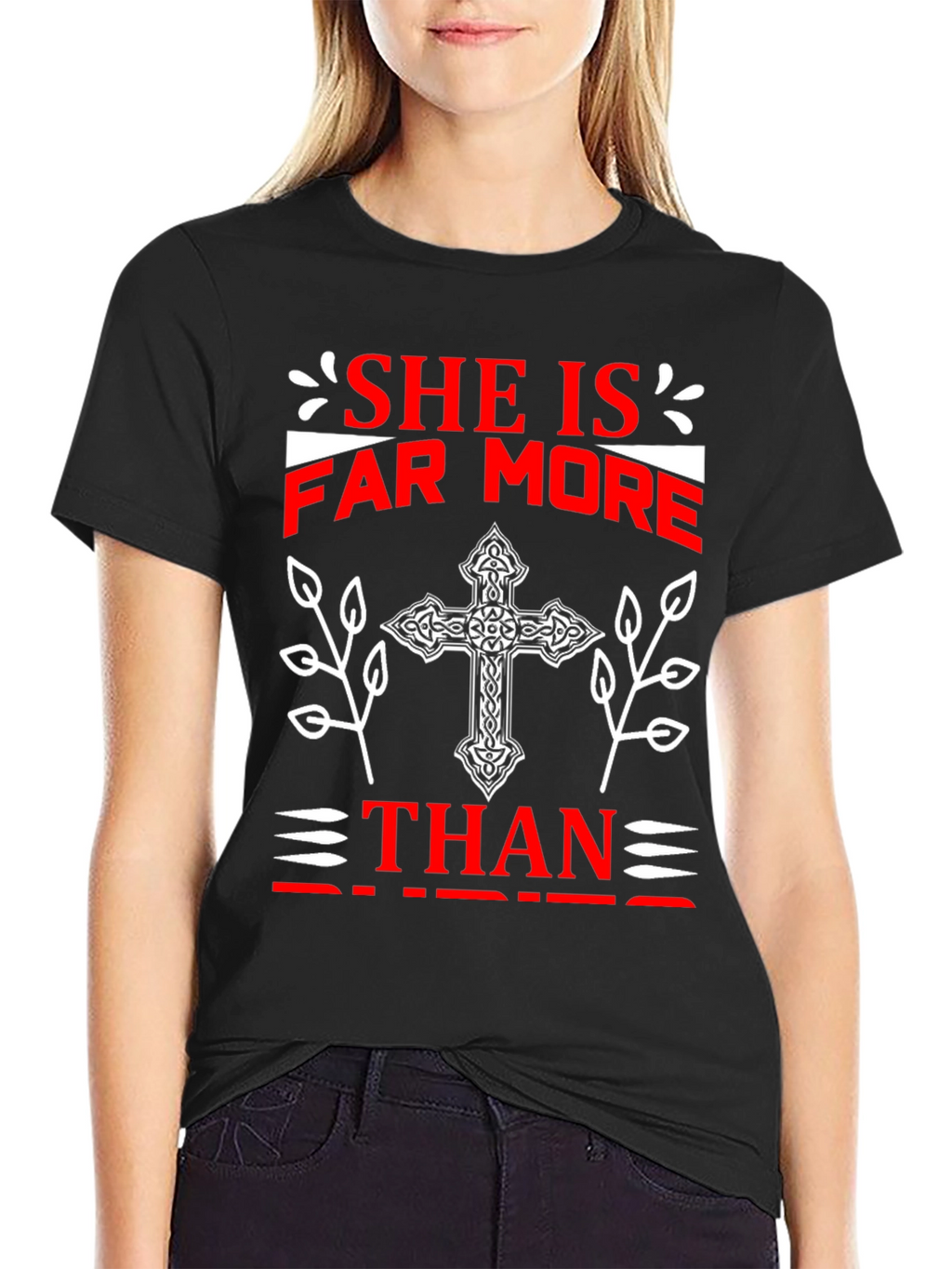 She Is Far More T-Shirt