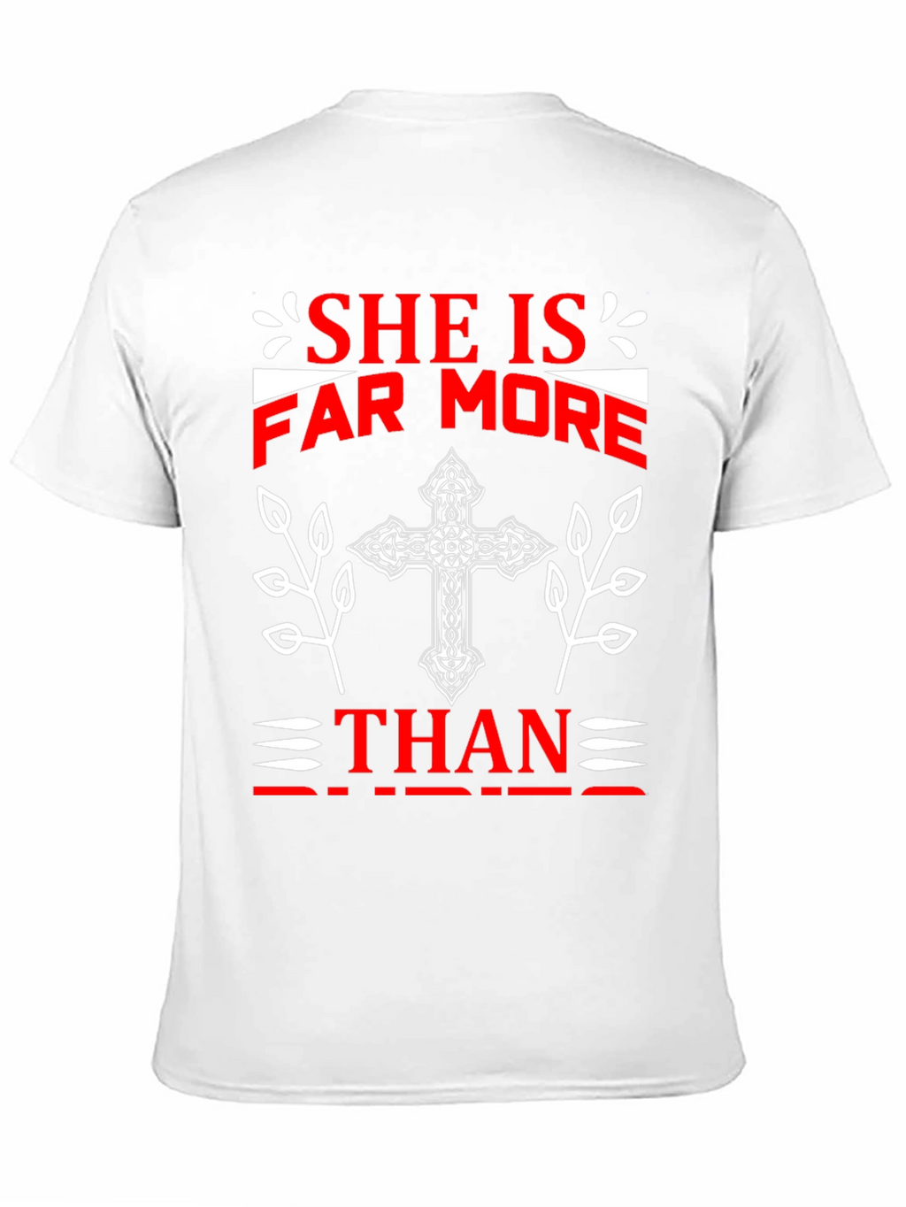 She Is Far More T-Shirt