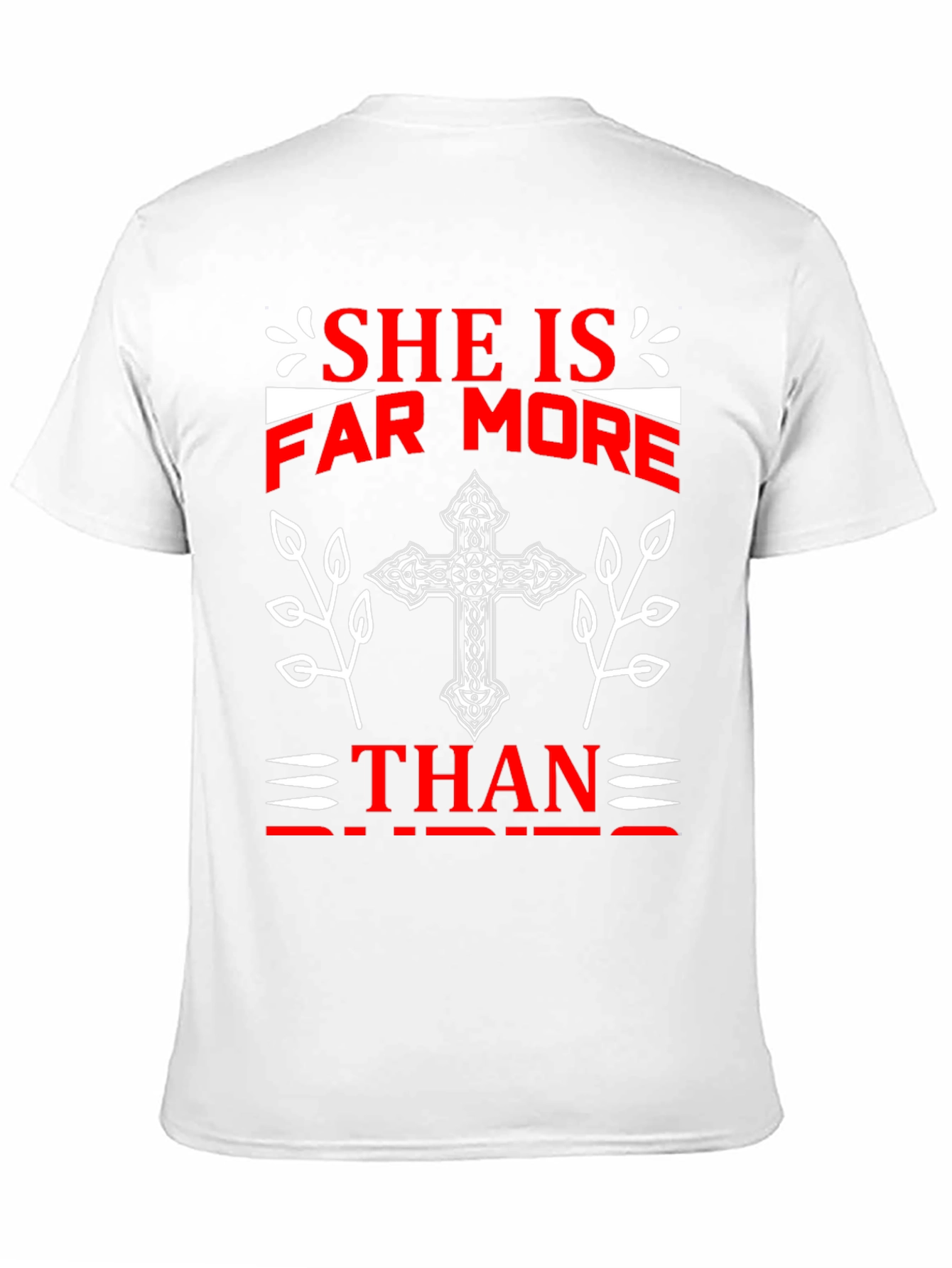 She Is Far More T-Shirt