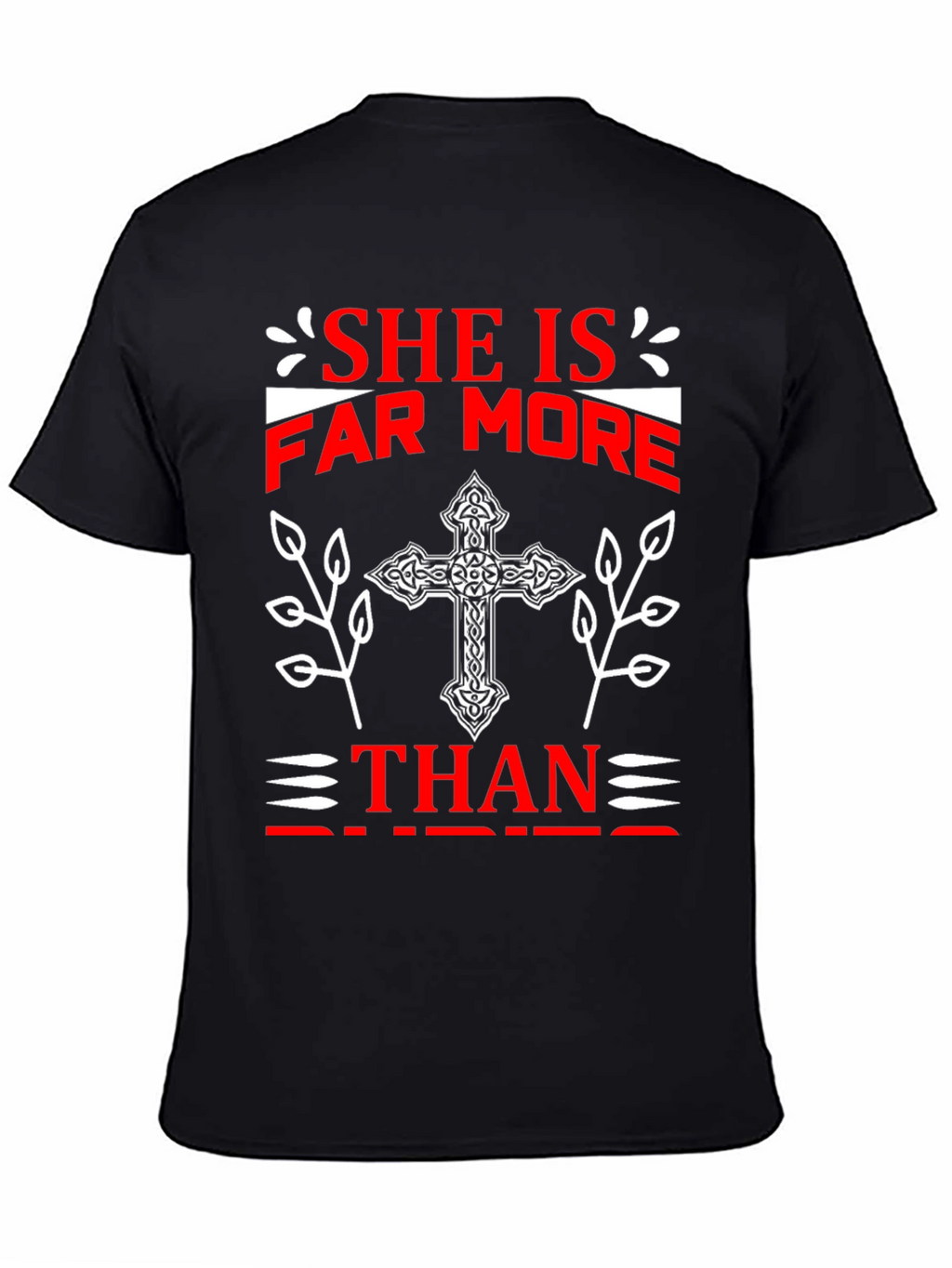 She Is Far More T-Shirt