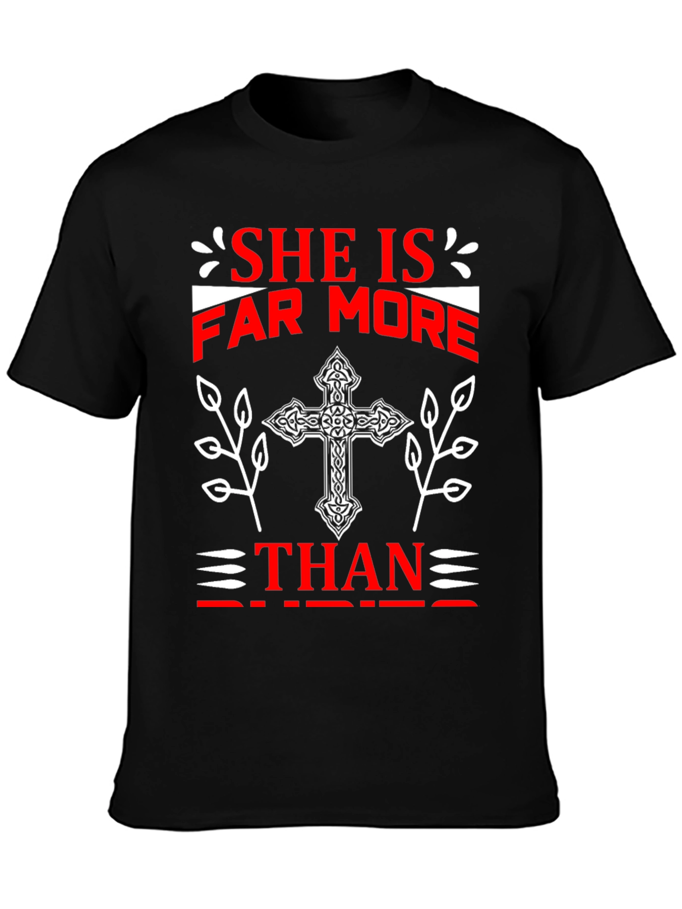 She Is Far More T-Shirt