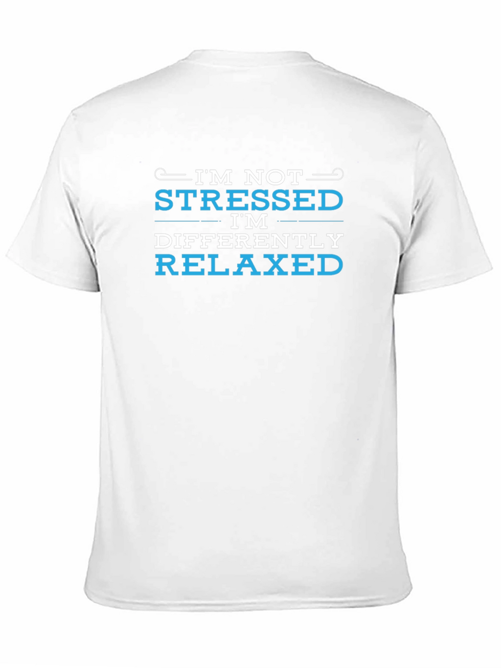 Im Not Stressed Im Differently Relaxed Black T-Shirt