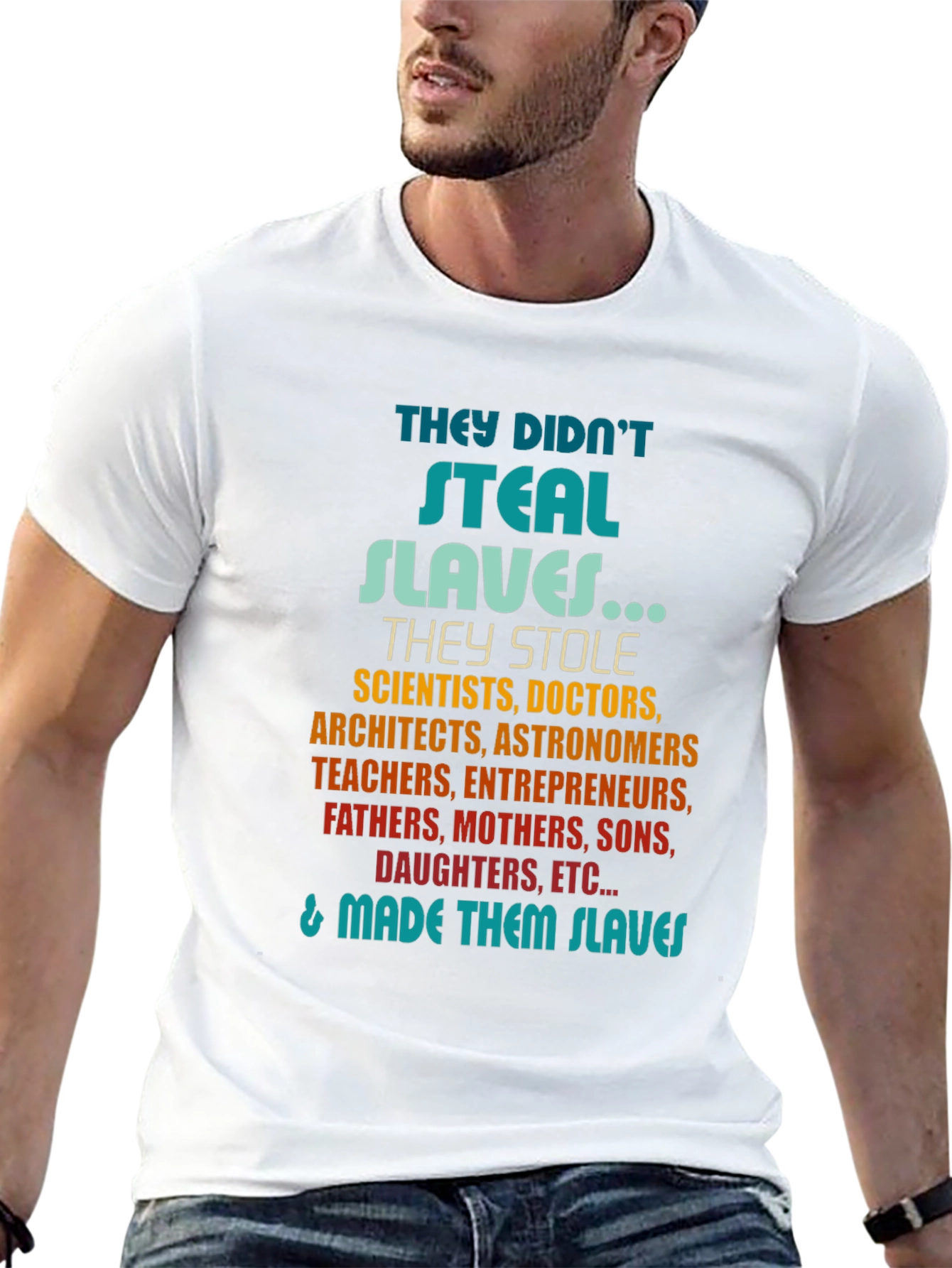 They Didnt Steal Slaves T-Shirt