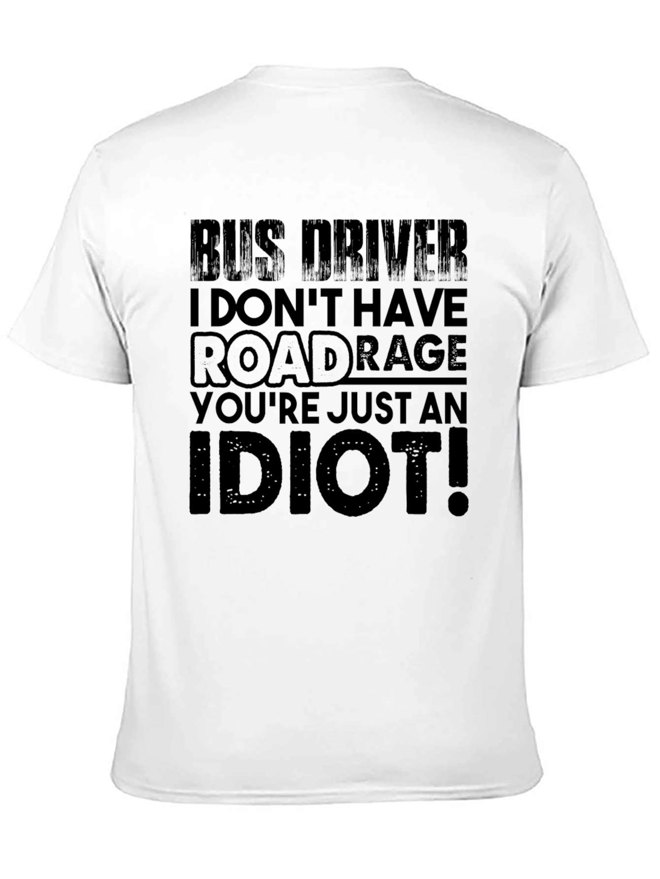 Bus Driver Road Rage T-Shirt - Funny Slogan Tee