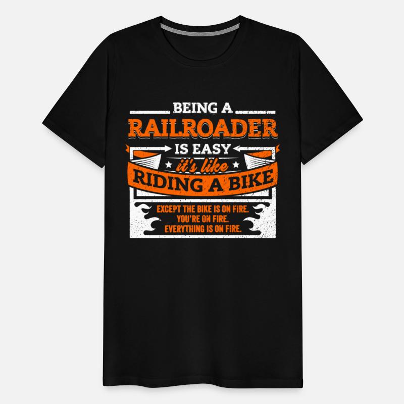 Railroader Shirt: Being A Railroader Is Easy