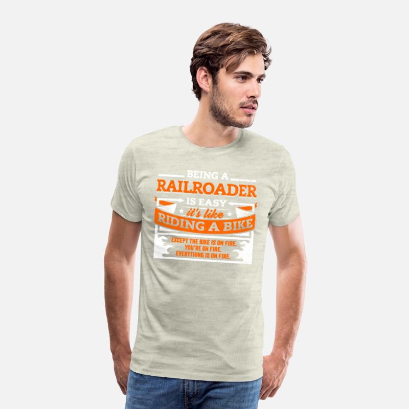 Railroader Shirt: Being A Railroader Is Easy
